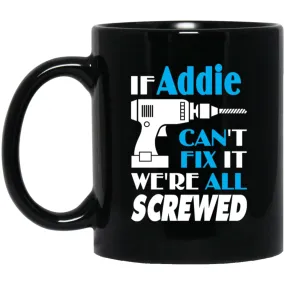 Addie Can Fix It All Best Personalised Addie Name Gift Ideas 11 oz Black Mug